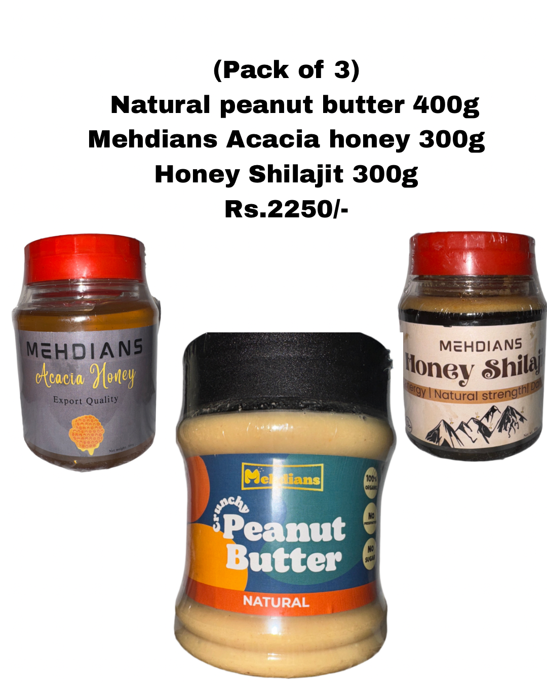 Jars of Mehdians natural peanut butter, honey shilajit and acacia honey with text on white background.